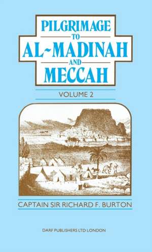 Pilgrimage to Al-Madinah and Meccah Vol. II de Richard Francis Burton