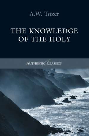 Knowledge of the Holy de Aw Tozer