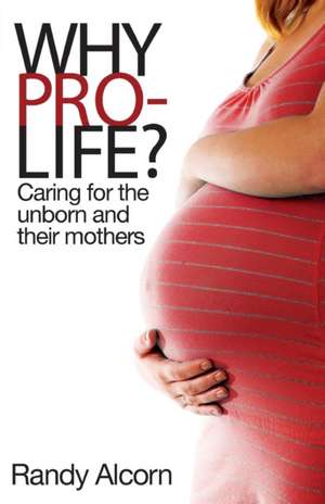 Why Prolife? de Randy Alcorn