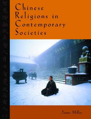 Chinese Religions in Contemporary Societies de James Miller