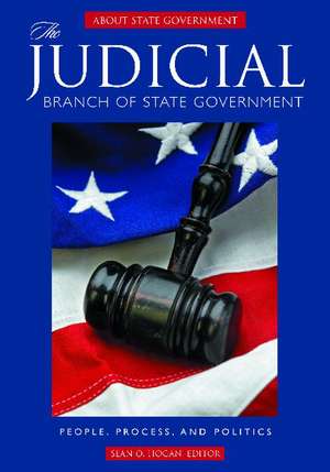 The Judicial Branch of State Government: People, Process, and Politics de Sean O. Hogan