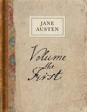 Volume the First – A Facsimile de Jane Austen