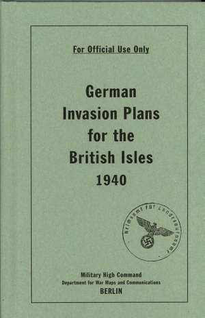 German Invasion Plans for the British Isles, 1940 de Bodleian Library