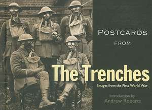 Postcards from the Trenches: Images from the First World War de Bodleian Library