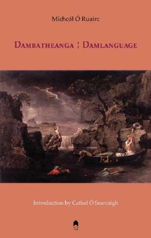 Dambatheanga / Damlanguage de Mícheál Ó. Ruairc