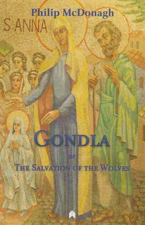 Gondla: The Salvation of the Wolves de Philip McDonald