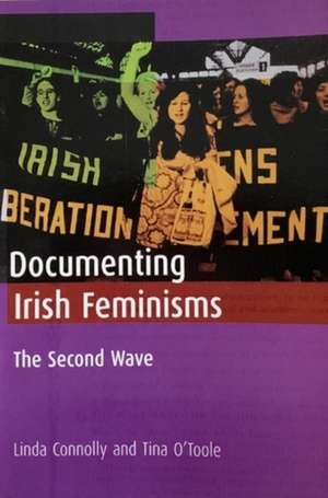 Documenting Irish Feminisms: The Second Wave de Linda Connolly