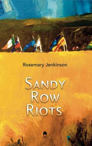 Sandy Row Riots de Rosemary Jenkinson