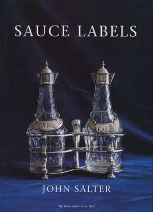 Sauce Labels 1750 - 1950 de John Salter