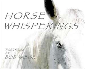 Horse Whisperings de Bob Tabor