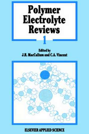 Polymer Electrolyte Reviews de J.R. MacCallum