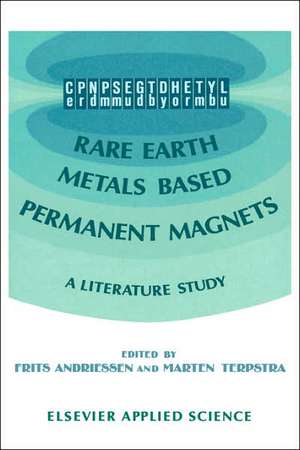 Rare Earth Metals Based Permanent Magnets: A literature study de F. Andriessen