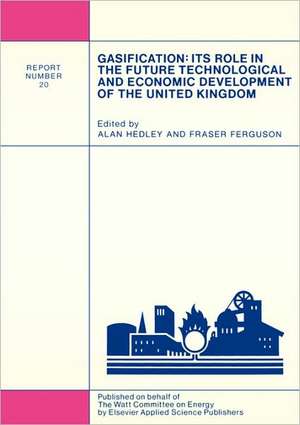 Gasification: Its Role in the Future Technological and Economic Development of the United Kingdom de A. Hedley