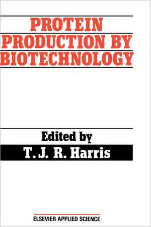 Protein Production by Biotechnology de T.J.R. Harris