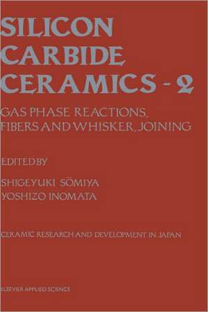 Silicon Carbide Ceramics: Gas phase reactions, fibers and whisker, joining de S. Somiya