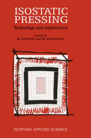 Isostatic Pressing: Technology and applications de M. Koizumi