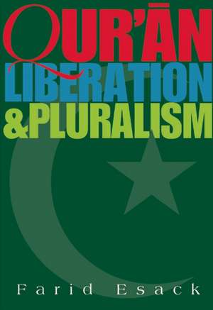 Qur'an, Liberation and Pluralism: An Islamic Perspective Of Interreligious Solidarity Against Oppression de Farid Esack