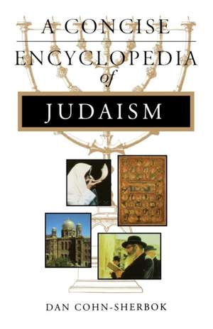 A Concise Encyclopedia of Judaism de Dan Cohn Sherbok