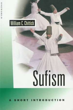 Sufism: A Short Introduction de William Chittick