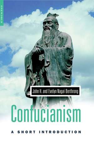 Confucianism: A Short Introduction de John Berthrong