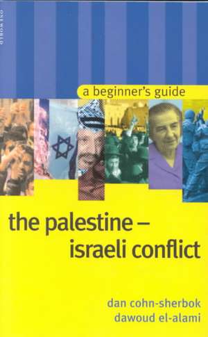 The Palestine-Israeli Conflict: A Beginner's Guide de Dan Cohn Sherbok