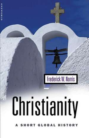 Christianity: A Short Global History de Frederick Norris