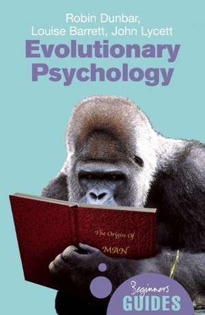 Evolutionary Psychology: A Beginner's Guide de Robin Dunbar