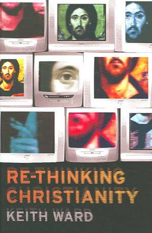 Re-thinking Christianity de Keith Ward