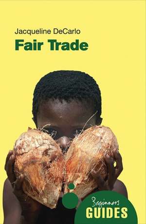 Fair Trade: A Beginner's Guide de Jacqueline DeCarlo