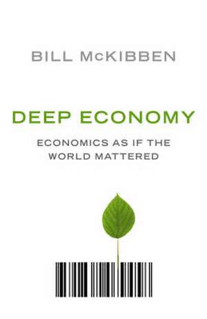 Deep Economy de Bill McKibben