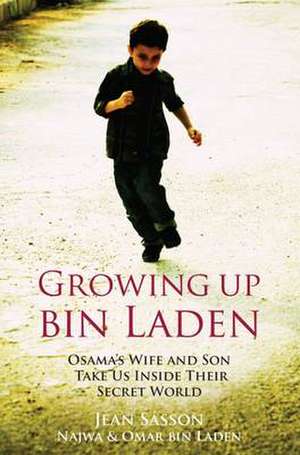 Growing Up Bin Laden de Jean Sasson