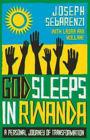 God Sleeps in Rwanda de JOSEPH SEBARENZI