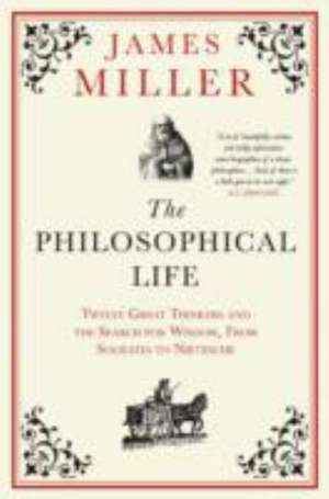 The Philosophical Life de James Miller