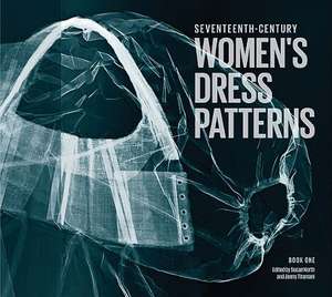 Seventeenth-Century Women's Dress Patterns, Book 1: Contemporary Prints de Jenny Tiramani