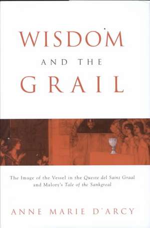 Wisdom and the Grail de Anne Marie D'Arcy