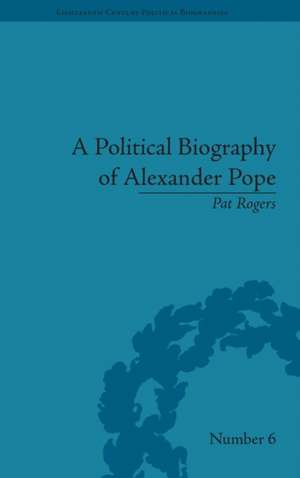 A Political Biography of Alexander Pope de Pat Rogers