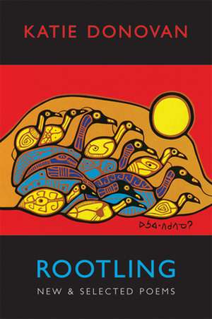 Rootling: New & Selected Poems de Katie Donovan