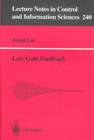 Low Gain Feedback de Zongli Lin