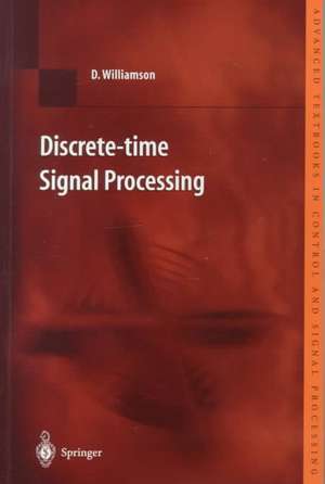 Discrete-time Signal Processing: An Algebraic Approach de Darrell Williamson