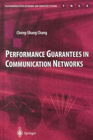 Performance Guarantees in Communication Networks de Cheng-Shang Chang