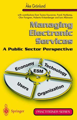 Managing Electronic Services: A Public Sector Perspective de Ake Grönlund