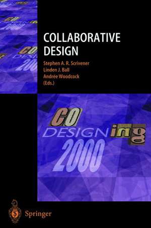 Collaborative Design: Proceedings of CoDesigning 2000 de Stephen A.R. Scrivener