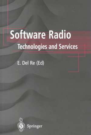 Software Radio: Technologies and Services de Enrico Del Re