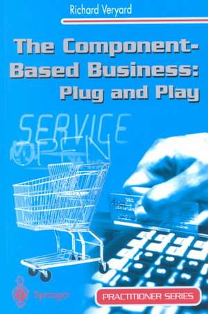 The Component-Based Business: Plug and Play de Richard Veryard