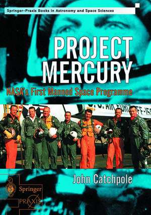 Project Mercury: NASA's First Manned Space Programme de John Catchpole