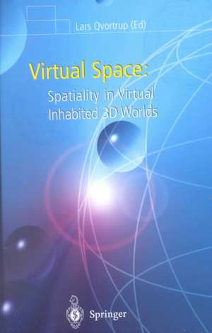 Virtual Space: Spatiality in Virtual Inhabited 3D Worlds de J.F. Jensen