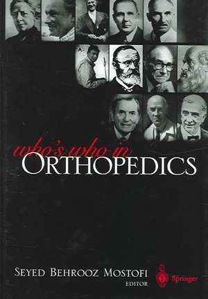 Who's Who in Orthopedics de Seyed B. Mostofi