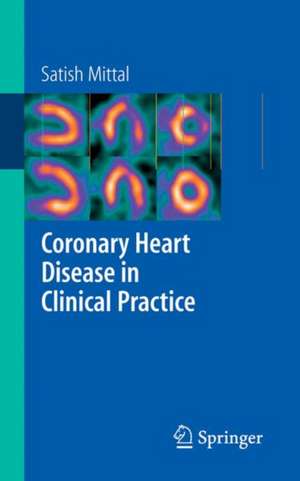 Coronary Heart Disease in Clinical Practice de Satish Mittal