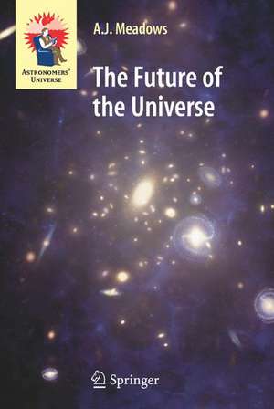 The Future of the Universe de A. J. Meadows