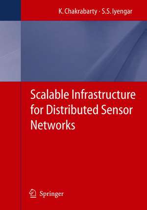 Scalable Infrastructure for Distributed Sensor Networks de S. S. Iyengar